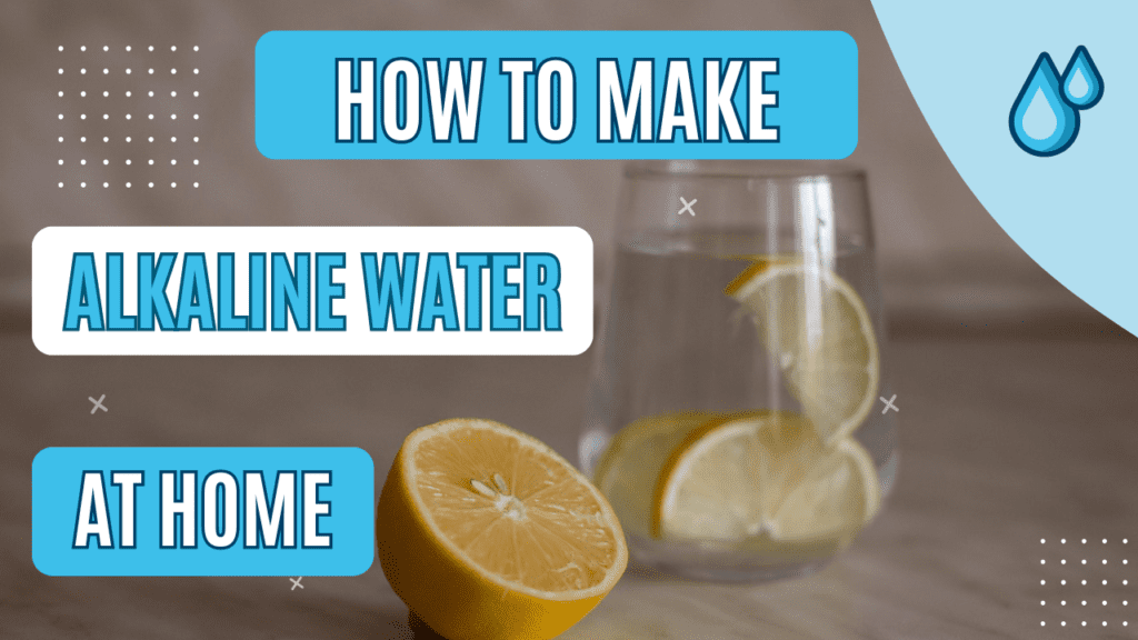 How To Make Alkaline Water At Home