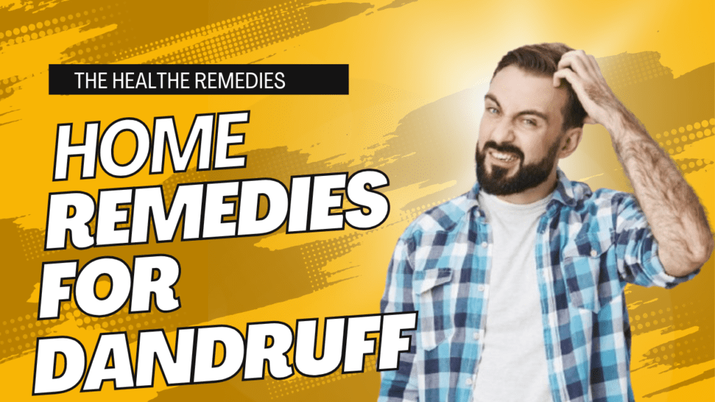 Home Remedies For Dandruff